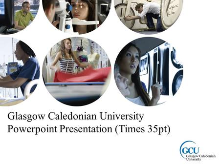 Page 1 Glasgow Caledonian University Powerpoint Presentation (Times 35pt)