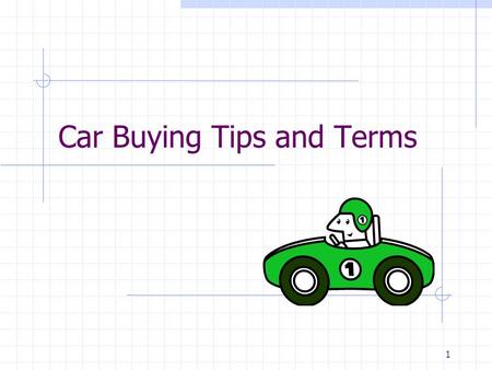 1 Car Buying Tips and Terms. 2 BEFORE you buy a car… Look over your budget: Transportation needs to be 19% or less of your net income (bus/car/rideshare).