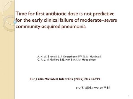 Time for first antibiotic dose is not predictive for the early clinical failure of moderate–severe community-acquired pneumonia Eur J Clin Microbial Infect.
