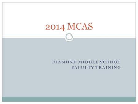 DIAMOND MIDDLE SCHOOL FACULTY TRAINING 2014 MCAS.
