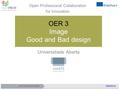 2014-1-LT01-KA202-000562 OER 3 Image Good and Bad design Universidade Aberta Open Professional Collaboration for Innovation.