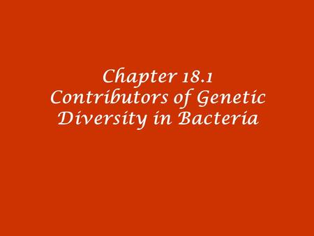 Chapter 18.1 Contributors of Genetic Diversity in Bacteria.