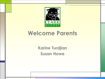 Welcome Parents Karine Turdjian Susan Howe. Counselor’s Presentation □Online Registration □Summer School □Honors/Advanced/AP Placement □Community Service.