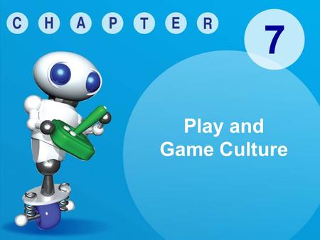 7 Play and Game Culture. © Goodheart-Willcox Co., Inc. Permission granted to reproduce for educational use only. Factors Driving Game Design The point.