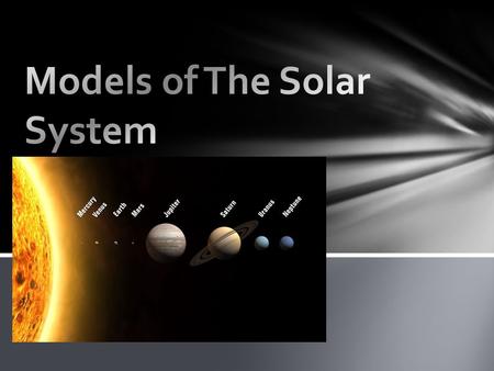 Aristotle suggested an Earth-centered, or geocentric, model of the solar system. In this model, the sun, the stars, an the planets revolved around Earth.