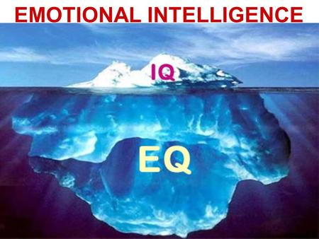 EMOTIONAL INTELLIGENCE. EMOTIONAL INTELLIGENCE IS THE ABILITY TO: EFFECTIVELY PERCEIVE AND MANAGE ONE’S EMOTIONS EFFECTIVELY MANAGE EMOTIONAL CONNECTIONS.