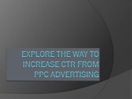 CTR is one of the important concepts in SEO. CTR means Click through Rate. In mathematical form CTR= Clicks/Impression. It means gives the information.