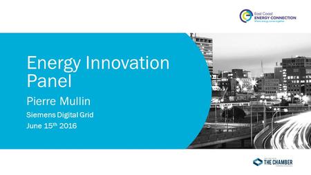 Energy Innovation Panel Pierre Mullin Siemens Digital Grid June 15 th 2016.