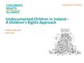 Undocumented Children in Ireland – A Children’s Rights Approach Tuesday 3 May 2016 Tanya Ward.