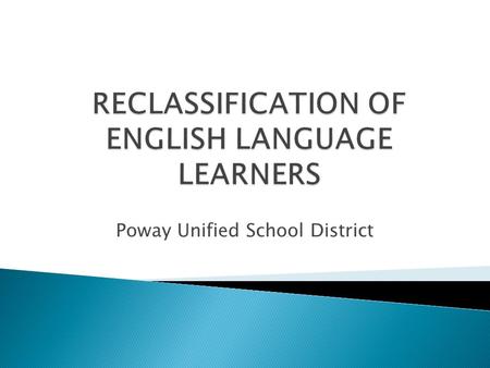 Poway Unified School District.  The goal of the English Learner Program is to help students learn both social and academic English. Listening Speaking.