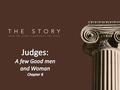Judges: A few Good men and Woman Chapter 8.