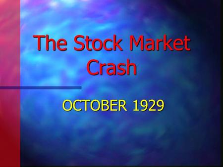 The Stock Market Crash OCTOBER 1929. Essential Questions n What were the key events of the stock market’s Great Crash of 1929? n Who, and to what extent,