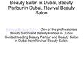 Beauty Salon in Dubai, Beauty Parlour in Dubai, Revival Beauty Salon Revival Beauty SalonRevival Beauty Salon - One of the professionals Beauty Salon and.