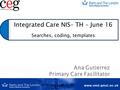 Integrated Care NIS– TH – June 16 Searches, coding, templates.