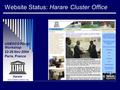 Harare www.harare.unesco.org Website Status: Harare Cluster Office UNESCO Portal Workshop 22-26 Nov 2004 Paris, France.