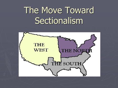 The Move Toward Sectionalism. Industrialization in America ► Industrial Revolution: Great Britain 18 th c. ► U.S. turns away from international trade.