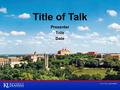 Title of Talk Presenter Title Date. Video: The University of Kansas.