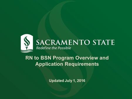 RN to BSN Program Overview and Application Requirements Updated July 1, 2016.