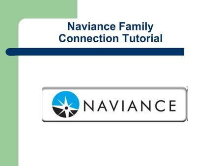 Naviance Family Connection Tutorial. What Can Naviance Do for You?  Create a Resume Format  Search Colleges  Compare Colleges  Track College Deadlines.