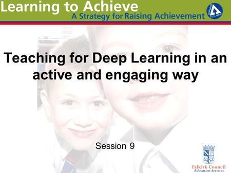 Teaching for Deep Learning in an active and engaging way Session 9.