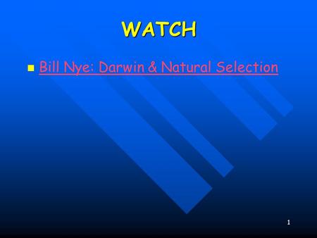 WATCH Bill Nye: Darwin & Natural Selection 1. ALFRED WALLACE 1858 1858 organisms evolved from common ancestors. organisms evolved from common ancestors.