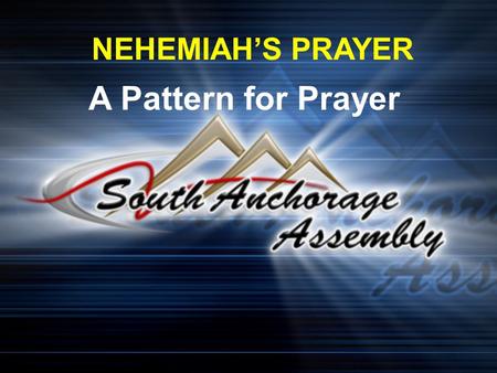 NEHEMIAH’S PRAYER A Pattern for Prayer. When I heard these things, I sat down and wept. For some days I mourned and fasted and prayed before the God of.