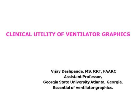CLINICAL UTILITY OF VENTILATOR GRAPHICS