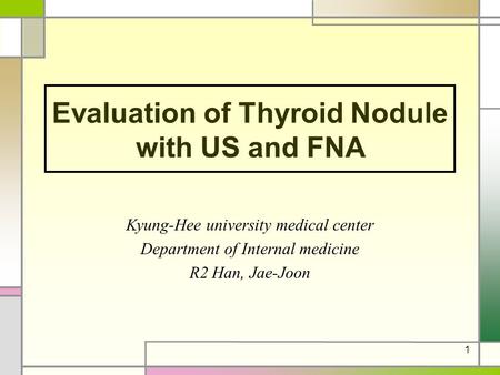 Evaluation of Thyroid Nodule with US and FNA