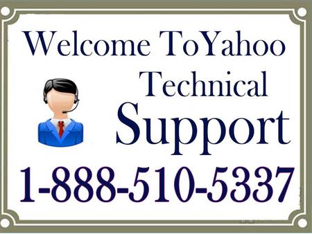 Yahoo customer service 1-888-510-5337 Are you in need to fetch Yahoo customer service? Call at the Yahoo customer care anytime and avail best of the services.