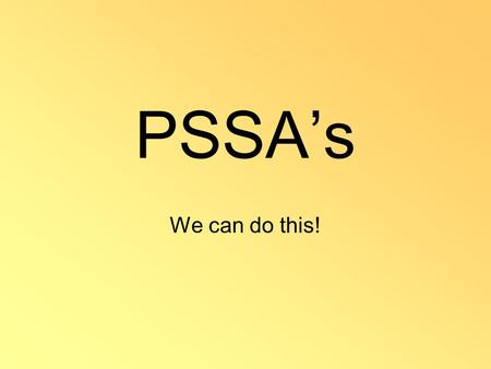 PSSA’s We can do this!.