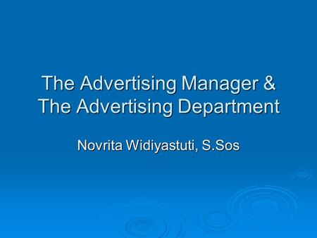 The Advertising Manager & The Advertising Department Novrita Widiyastuti, S.Sos.