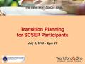 Transition Planning for SCSEP Participants July 8, 2010 – 2pm ET.