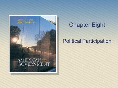 Chapter Eight Political Participation. Copyright © Houghton Mifflin Company. All rights reserved.8 | 2 From State to Federal Control Initially, states.
