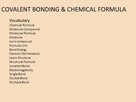 COVALENT BONDING & CHEMICAL FORMULA