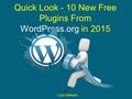 Quick Look - 10 New Free Plugins From WordPress.org in 2015 By I Can Infotech.