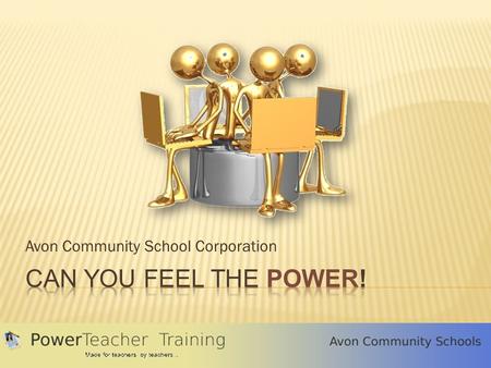 Avon Community School Corporation. INTEGRADE PROPOWERTEACHER  Multi-step functions  Limited in features  Not web-based  Must export grades  Must.