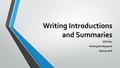 Writing Introductions and Summaries EDF 801 Writing for Research Spring 2016.