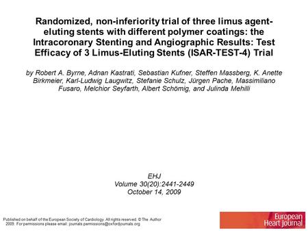 Randomized, non-inferiority trial of three limus agent- eluting stents with different polymer coatings: the Intracoronary Stenting and Angiographic Results:
