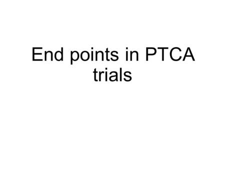 End points in PTCA trials. A successful angioplasty is defined as the reduction of a minimum stenosis diameter to 