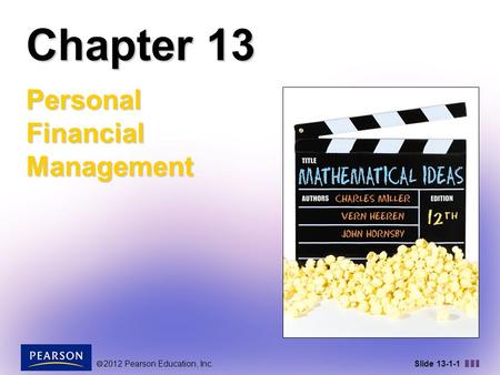  2012 Pearson Education, Inc. Slide 13-1-1 Chapter 13 Personal Financial Management.