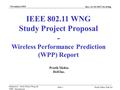 Doc.: 11-03-0927-01-0wng Submission - Study Project Proposal WPP - Introduction November 2003 Pratik Mehta, Dell Inc.Slide 1 IEEE 802.11 WNG Study Project.