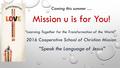 Coming this summer … Mission u is for You! “Learning Together for the Transformation of the World” 2016 Cooperative School of Christian Mission “Speak.