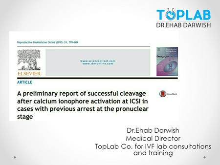 Dr.Ehab Darwish Medical Director TopLab Co. for IVF lab consultations and training.