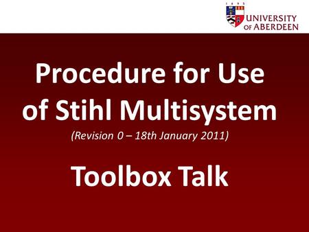 Procedure for Use of Stihl Multisystem (Revision 0 – 18th January 2011) Toolbox Talk.