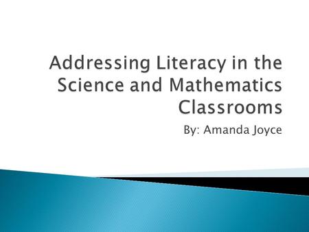 By: Amanda Joyce.  This article is about how to incorporate literacy into Science and Math classes. This author gave examples of how you are able to.