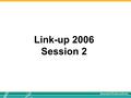 Link-up 2006 Session 2. What QCAR assesses The role of QCAR Specify what learning is essential Determine standards for learning Support assessment in.