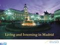 Academic Internship Programs Living and Interning in Madrid.