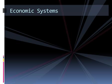 Economic Systems. Capitalism Free Enterprise Market Economy Definition  An economic system based on private ownership of property and means of distribution.