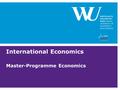 International Economics Master-Programme Economics.