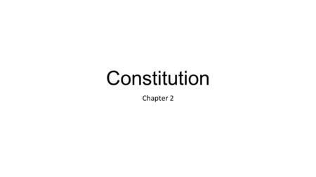 Constitution Chapter 2. Articles of Confederation Weaknesses Could not collect taxes Could not regulate trade between states or foreign nations State.